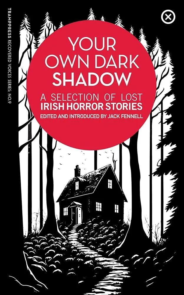 Your Own Dark Shadow : A Selection of Lost Irish Horror Stories : 9