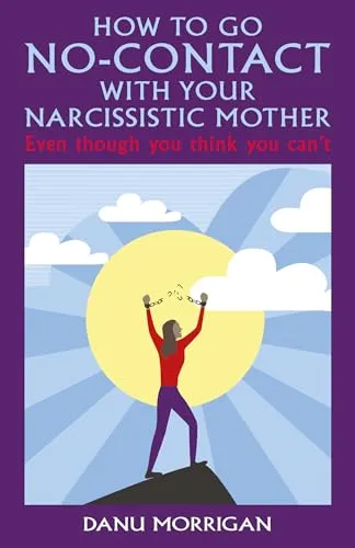 How to go No-Contact with Your Narcissistic Mother