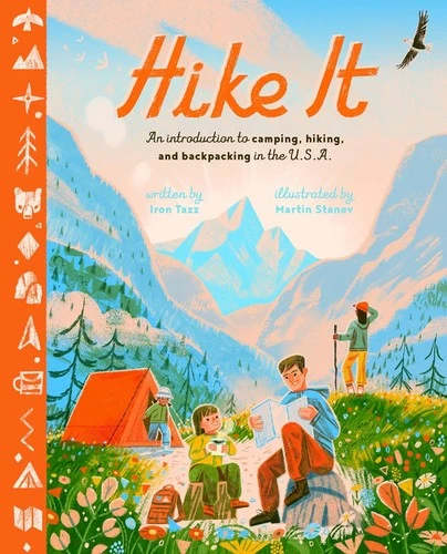 Hike It : An Introduction to Camping, Hiking, and Backpacking through the U.S.A.