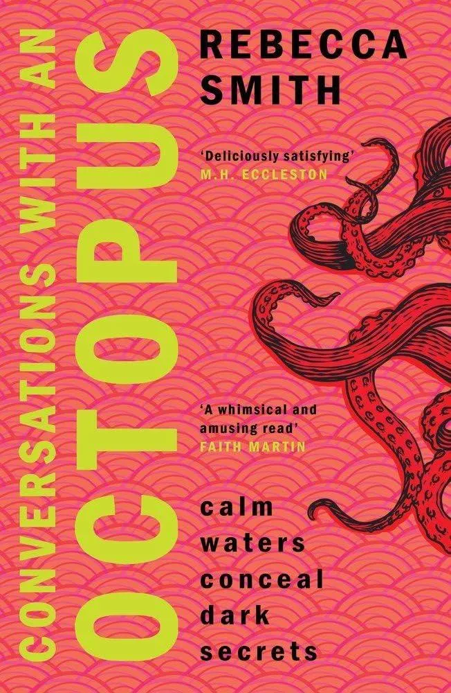 Conversations with an Octopus : an addictive and cosy crime novel about female rage