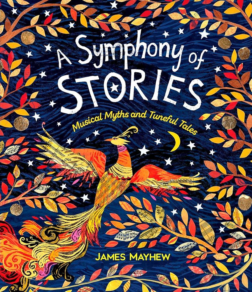 A Symphony of Stories : Musical Myths and Tuneful Tales