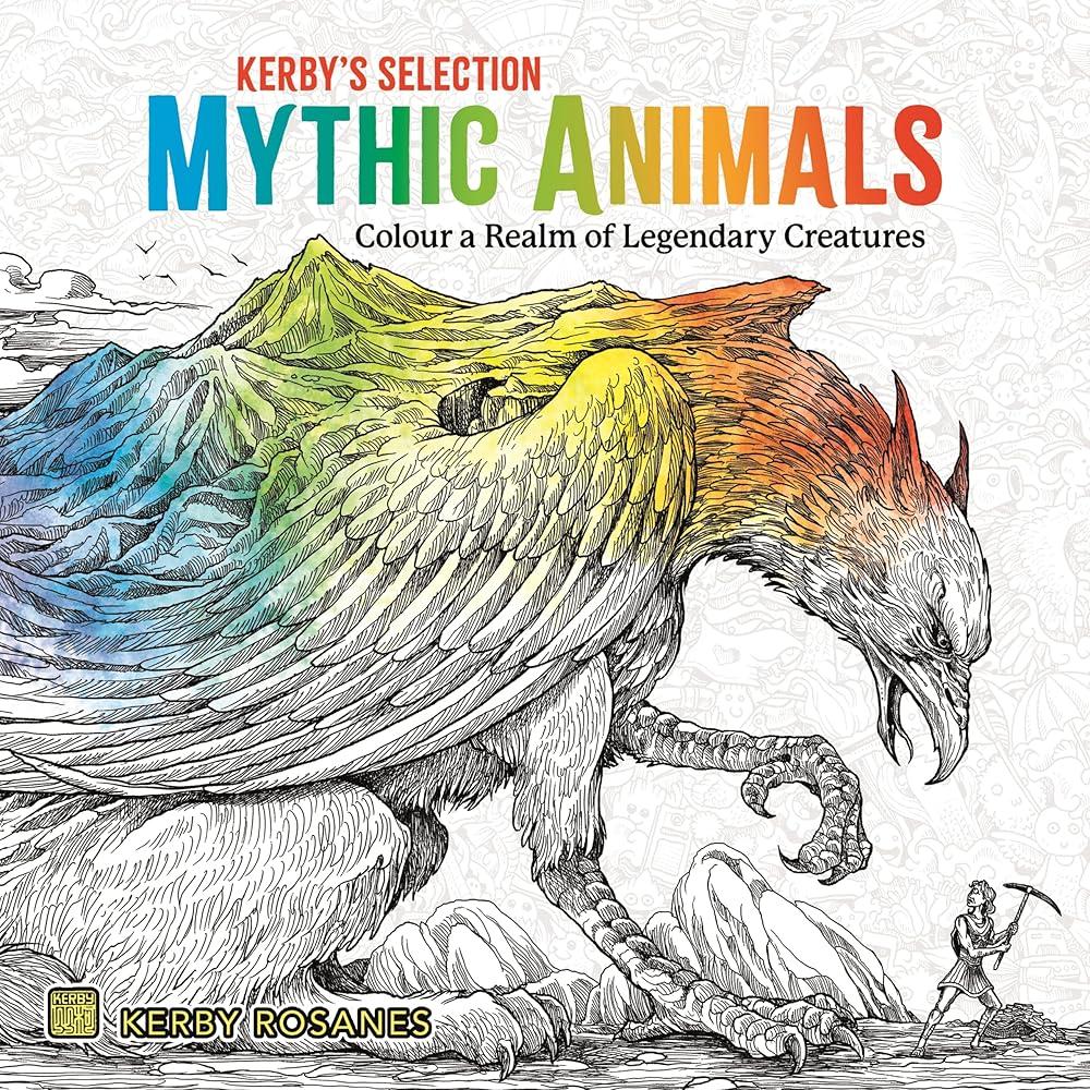 Mythic Animals : Colour a Realm of Legendary Creatures