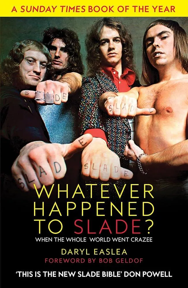 Whatever Happened to Slade? : When the Whole World Went Crazee