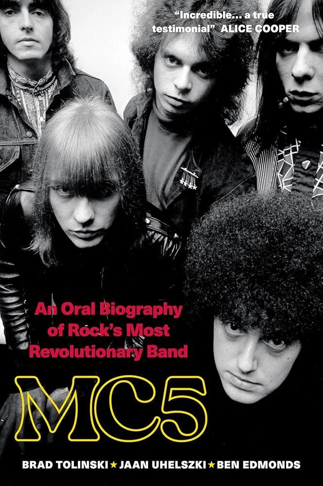 MC5 : An Oral Biography of Rock's Most Revolutionary Band