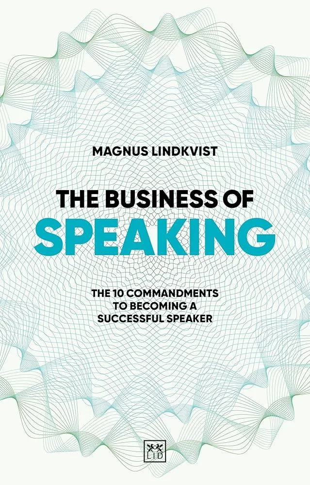 The Business of Speaking : The 10 commandments to becoming a smart speaker