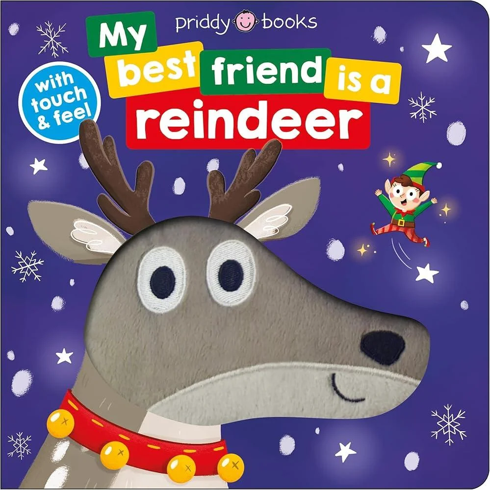 My Best Friend is a Reindeer : Touch and feel