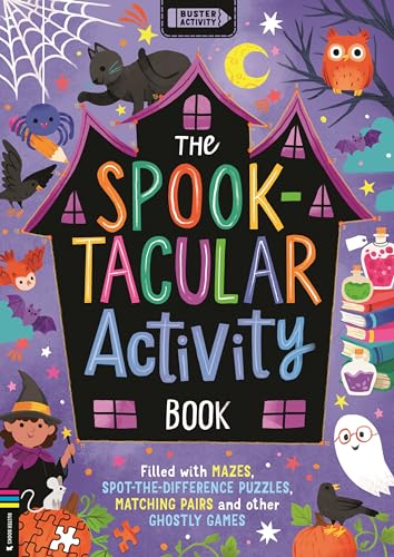 The Spooktacular Activity Book : Filled with mazes, spot-the-difference puzzles, matching pairs and other ghostly games