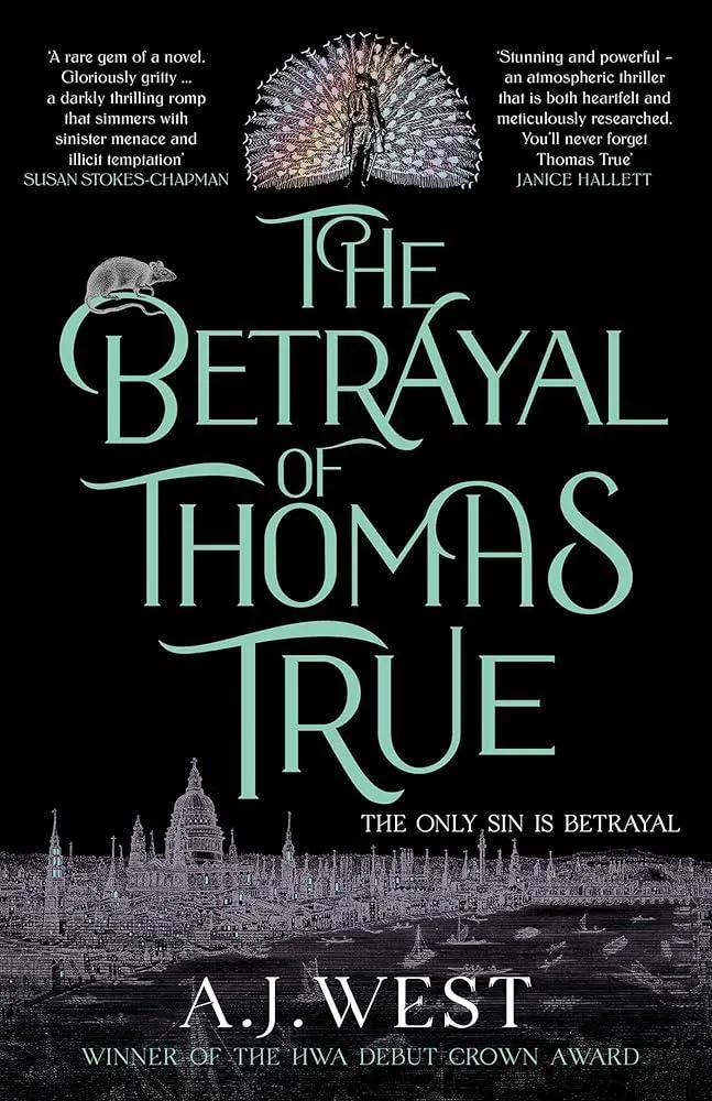 The Betrayal of Thomas True : This year's most devastating, unforgettable historical thriller