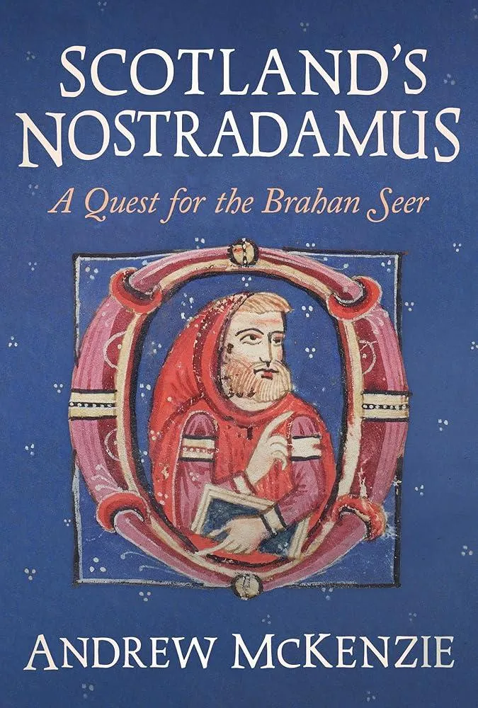 Scotland’s Nostradamus : A Quest for the Brahan Seer