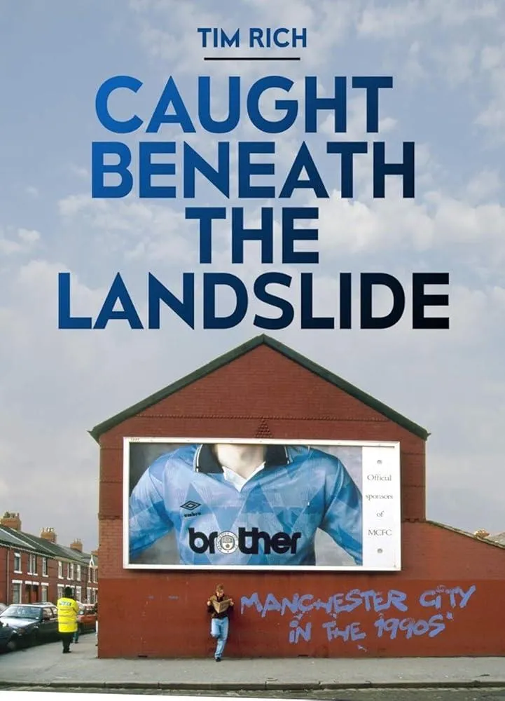 Caught Beneath the Landslide: Manchester City in the 1990s