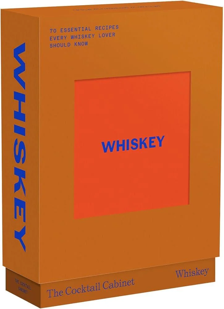 The Cocktail Cabinet: Whiskey : The essential drinks every whiskey & bourbon lover should know