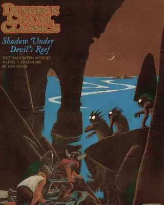 Dungeon Crawl Classics 2017 Halloween Module: Shadow Under Devil's Reef