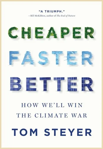 Cheaper, Faster, Better : How We'll Win the Climate War