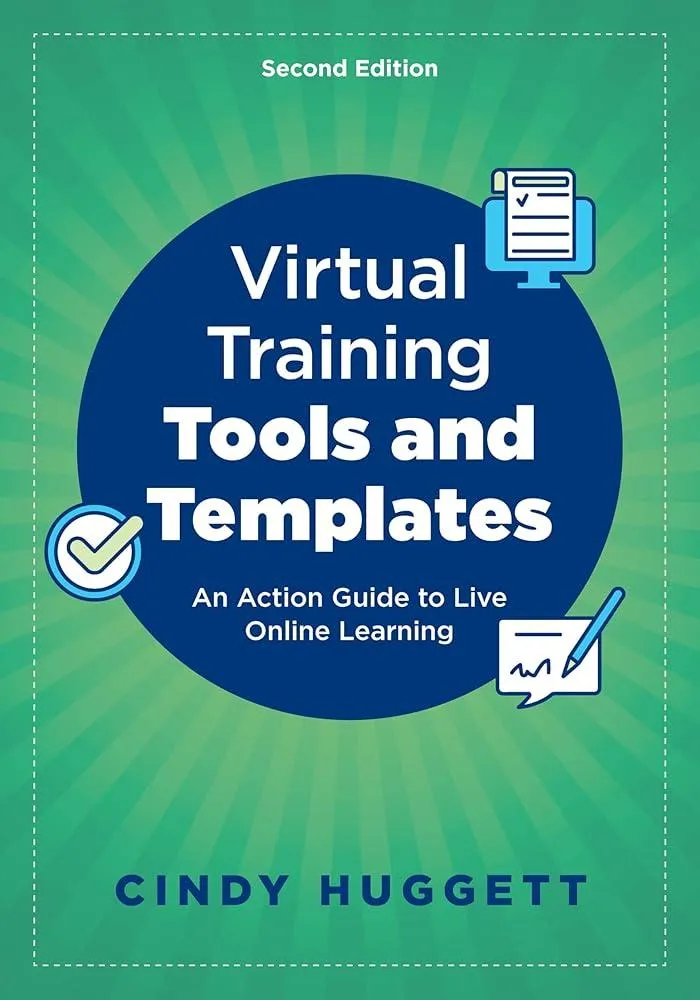 Virtual Training Tools and Templates : An Action Guide to Live Online Learning