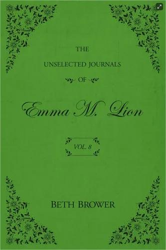 The Unselected Journals of Emma M. Lion