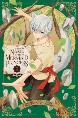 In the Name of the Mermaid Princess, Vol. 3 : Volume 3