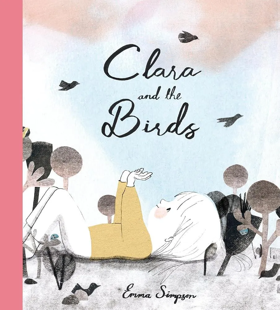 Clara and the Birds : A Picture Book