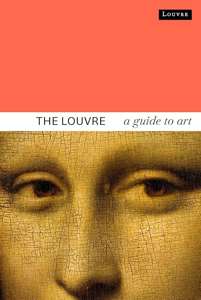 The Louvre : A Guide to Art