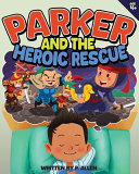 Parker and the Heroic Rescue