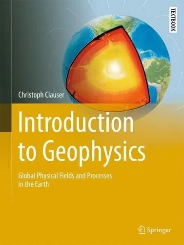 Introduction to Geophysics : Global Physical Fields and Processes in the Earth