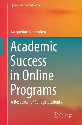 Academic Success in Online Programs : A Resource for College Students