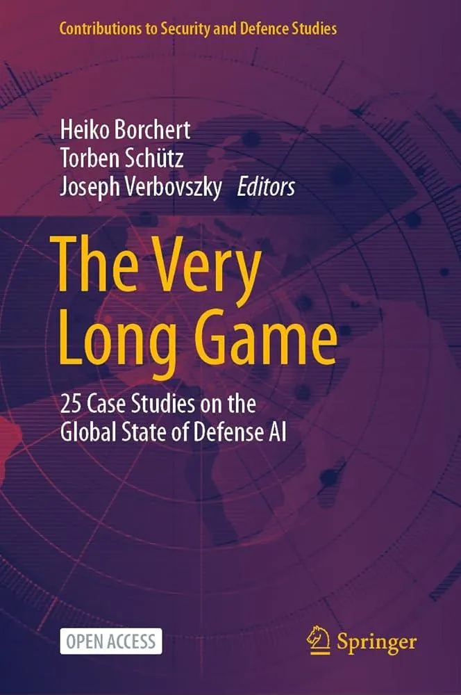 The Very Long Game : 25 Case Studies on the Global State of Defense AI