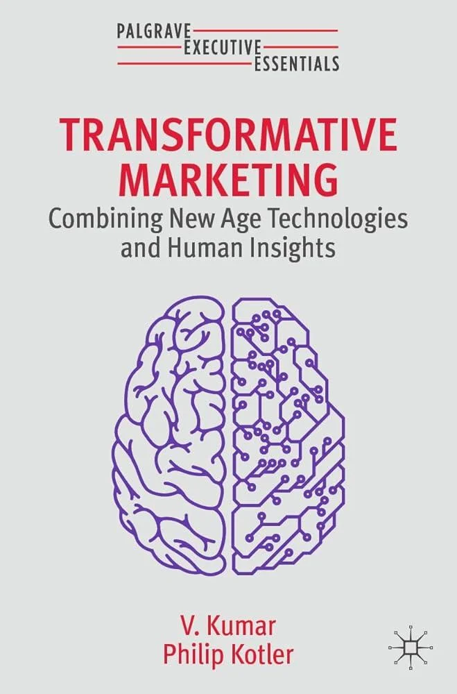 Transformative Marketing : Combining New Age Technologies and Human Insights