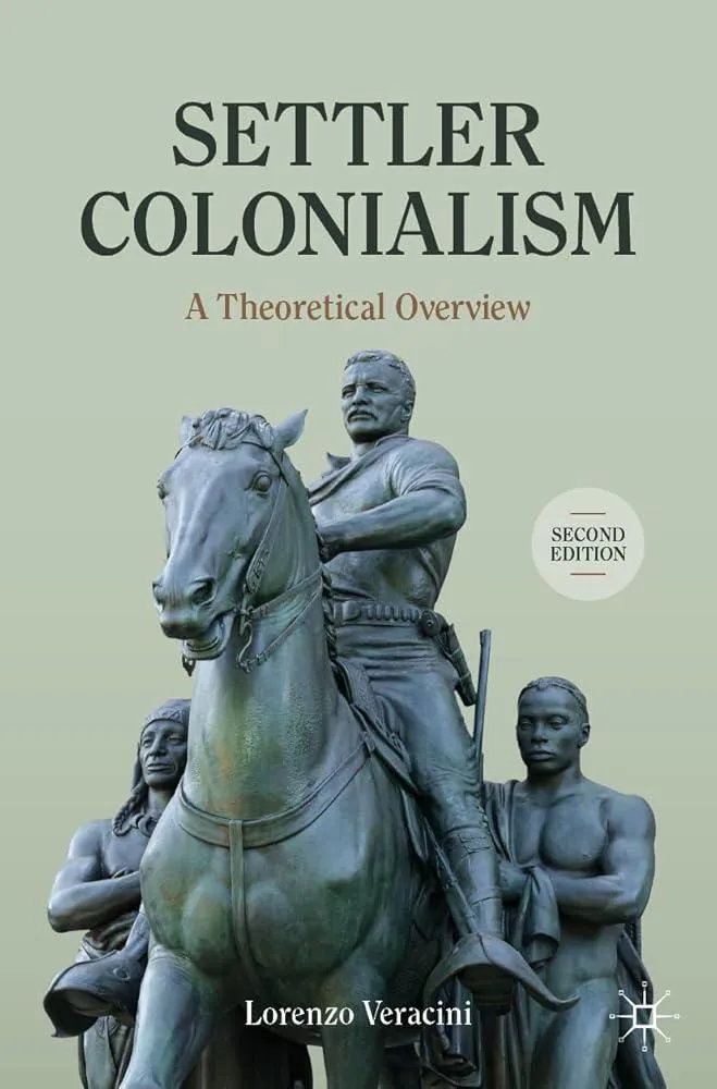 Settler Colonialism : A Theoretical Overview