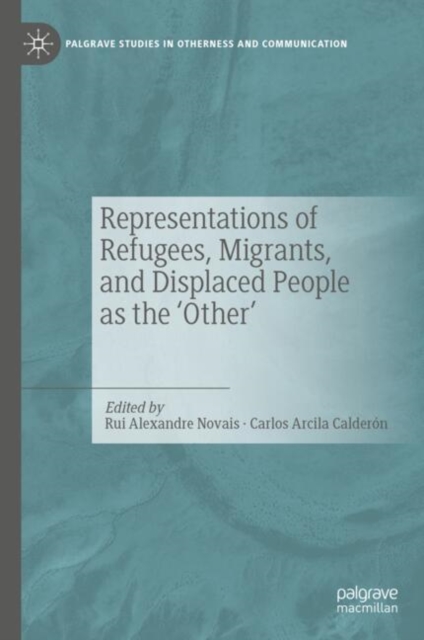 Representations of Refugees, Migrants, and Displaced People as the ‘Other’