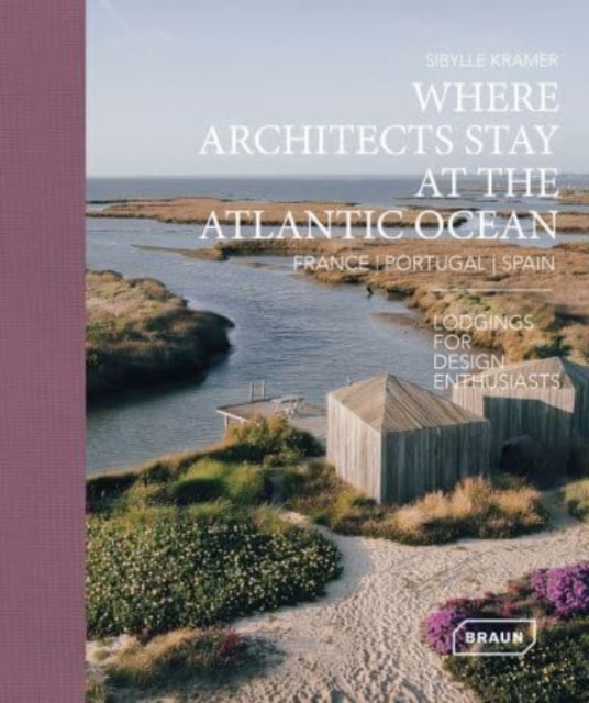 Where Architects Stay at the Atlantic Ocean