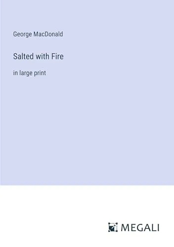 Salted with Fire : in large print