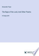 The Rape of the Lock; And Other Poems