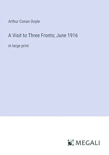 A Visit to Three Fronts; June 1916 : in large print