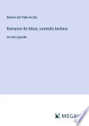 Romance de lobos, comedia barbara