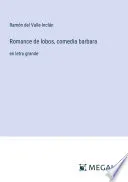 Romance de lobos, comedia barbara