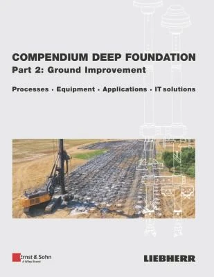 Compendium Deep Foundation, Part 2: Soil Improvement : Processes, Equipment, Applications, IT-Solutions