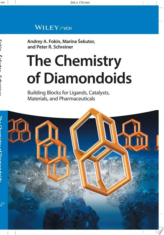 The Chemistry of Diamondoids : Building Blocks for Ligands, Catalysts, Pharmaceuticals, and Materials