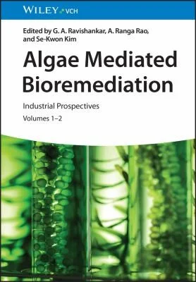 Algae Mediated Bioremediation : Industrial Prospectives, Volumes 1 - 2