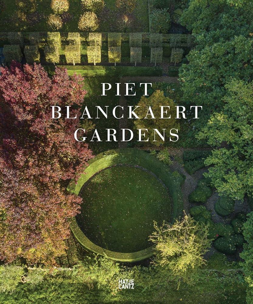 Piet Blanckaert : Gardens