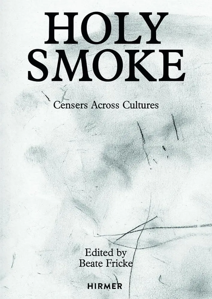 Holy Smoke : Censers Across Cultures