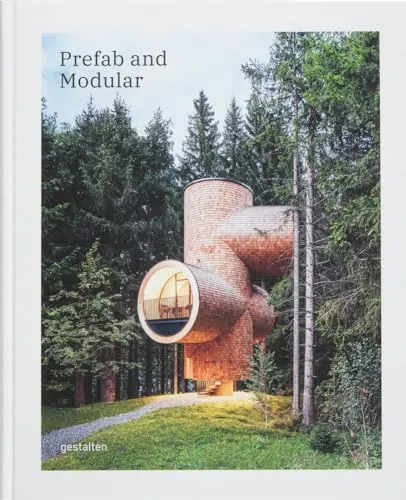 Prefab and Modular : Prefabricated Houses and Modular Architecture