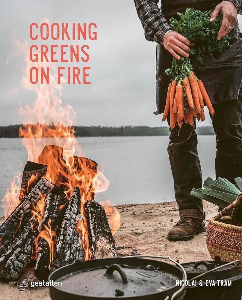 Cooking Greens on Fire : Vegetarian Recipes for the Dutch Oven and Grill