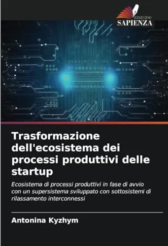 Trasformazione dell'ecosistema dei processi produttivi delle startup