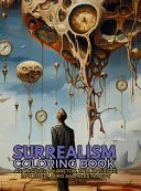 Surrealism Coloring Book with art inspired by Andre Breton, Salvador Dali, Rene Magritte, Max Ernst and Yves Tanguy