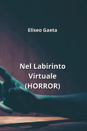 Nel Labirinto Virtuale (HORROR)