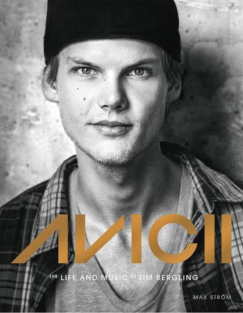 Avicii : The life and music of Tim Bergling: THE BRAND NEW BOOK ON THE PHENOMENAL DANCE DJ