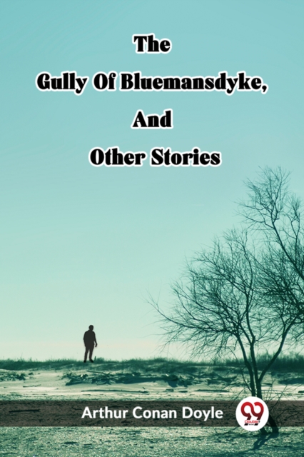 The Gully Of Bluemansdyke, And Other Stories (Edition2023)