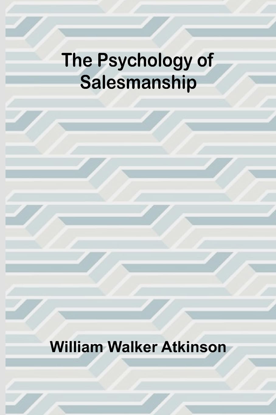 The Psychology of Salesmanship