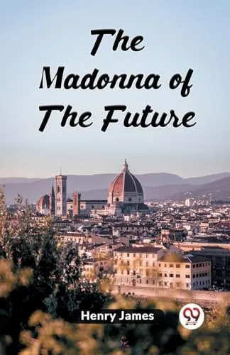 The Madonna Of The Future