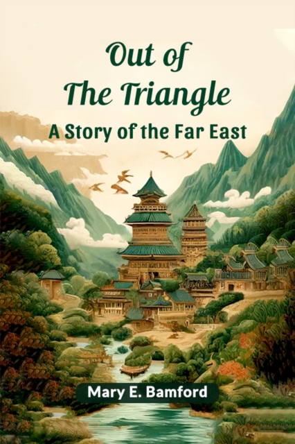 Out of the TriangleA Story of the Far East (Edition2024)